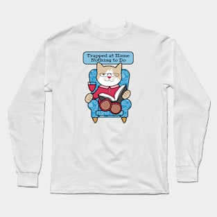 Trapped at Home Nothing to Do (blue) Long Sleeve T-Shirt